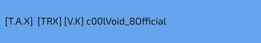 [T.A.X]  [TRX] [V.K] c00lVoid_8Official